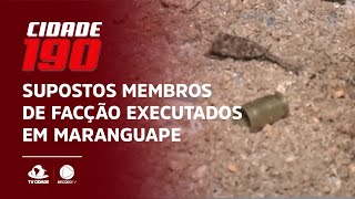Supostos membros de facção executados em Maranguape