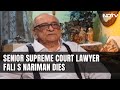 Senior Supreme Court Lawyer Fali S Nariman Dies At 95
