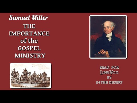 The Importance of the Gospel Ministry - Samuel Miller (Christian Audio Book)