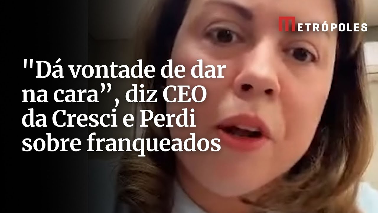 Dá vontade de dar na cara diz CEO da Cresci e Perdi sobre franqueados