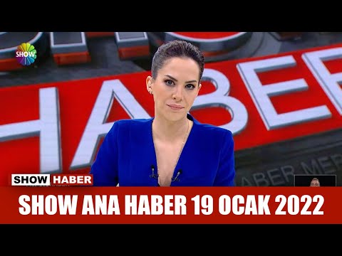 Show Ana Haber 19 Ocak 2022 