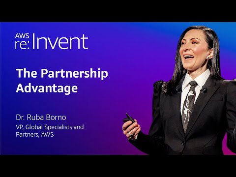 AWS re:Invent 2025 | The Partnership Advantage featuring Dr. Ruba Borno