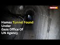 Hamas Tunnel Under Gaza Office Of UN Agency | UNRWAs Gaza headquarters | NewsX