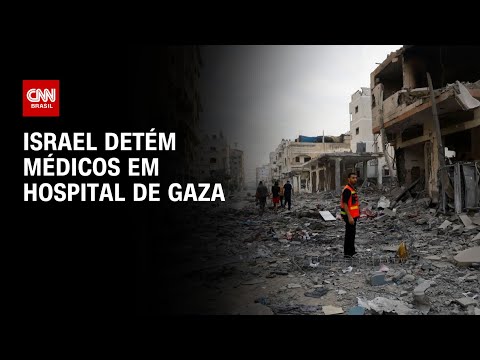 Israel detém médicos em Hospital de Gaza | AGORA CNN