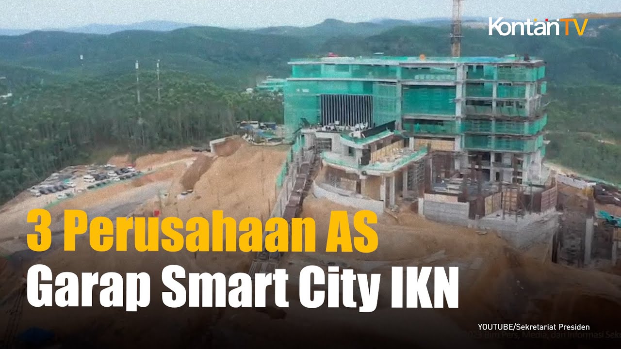 Ini 3 Perusahaan Teknologi AS Yang Garap Proyek Smart City IKN I KONTAN ...