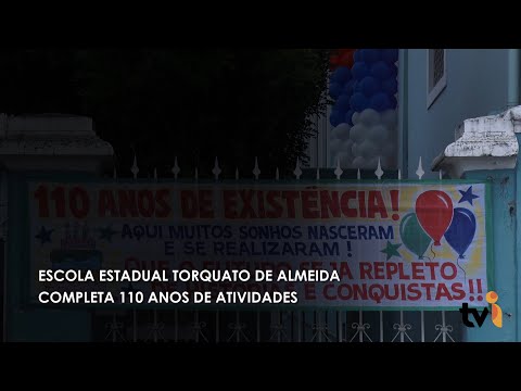 Vídeo: Escola Estadual Torquato de Almeida completa 110 anos de atividades