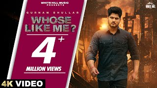 Whose Like Me? ~ Gurnam Bhullar | Punjabi Song Video HD
