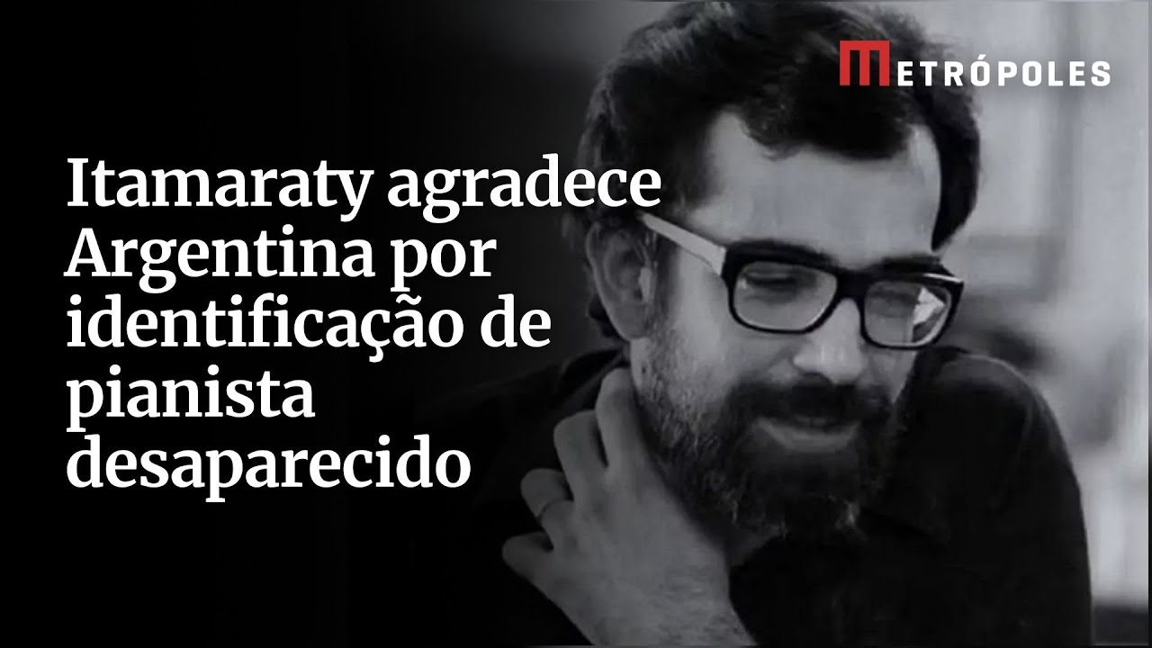 Itamaraty agradece Argentina por identificação de pianista desaparecido