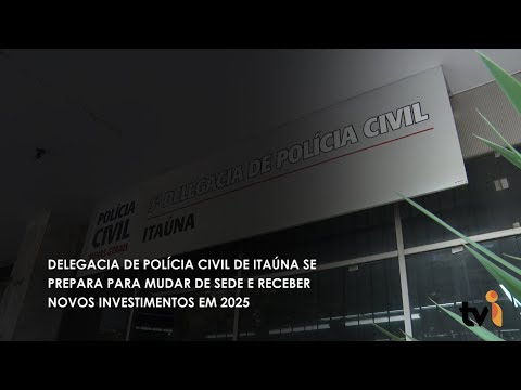 Vídeo: Delegacia de Polícia Civil de Itaúna se prepara para mudar de sede e receber novos investimentos em 2025