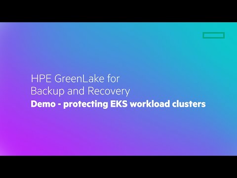 HPE GreenLake for Backup and Recovery Demo – protecting EKS workload clusters