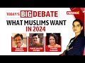 What Muslims Want After 2024 | Has India Moved to One-Nation? | NewsX