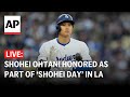 LIVE: Shohei Ohtani honored as part of ‘Shohei Day’ in Los Angeles