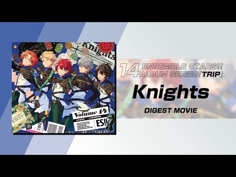 あんさんぶるスターズ！！アルバムシリーズ 『TRIP』 Knights ダイジェスト動画