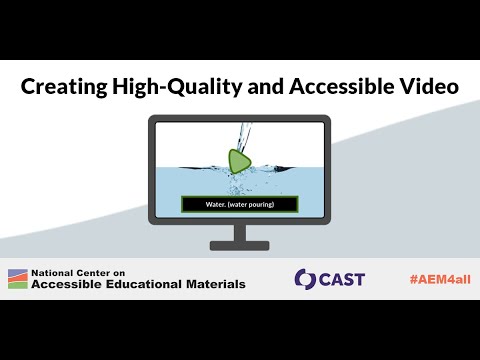 Creating High-Quality and Accessible Video