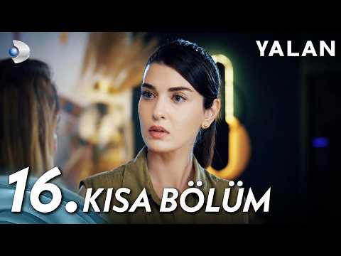 Yalan 16. Kısa Bölüm