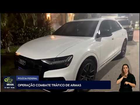 Polícia Federal realiza Operação Combate de Tráfico de Armas