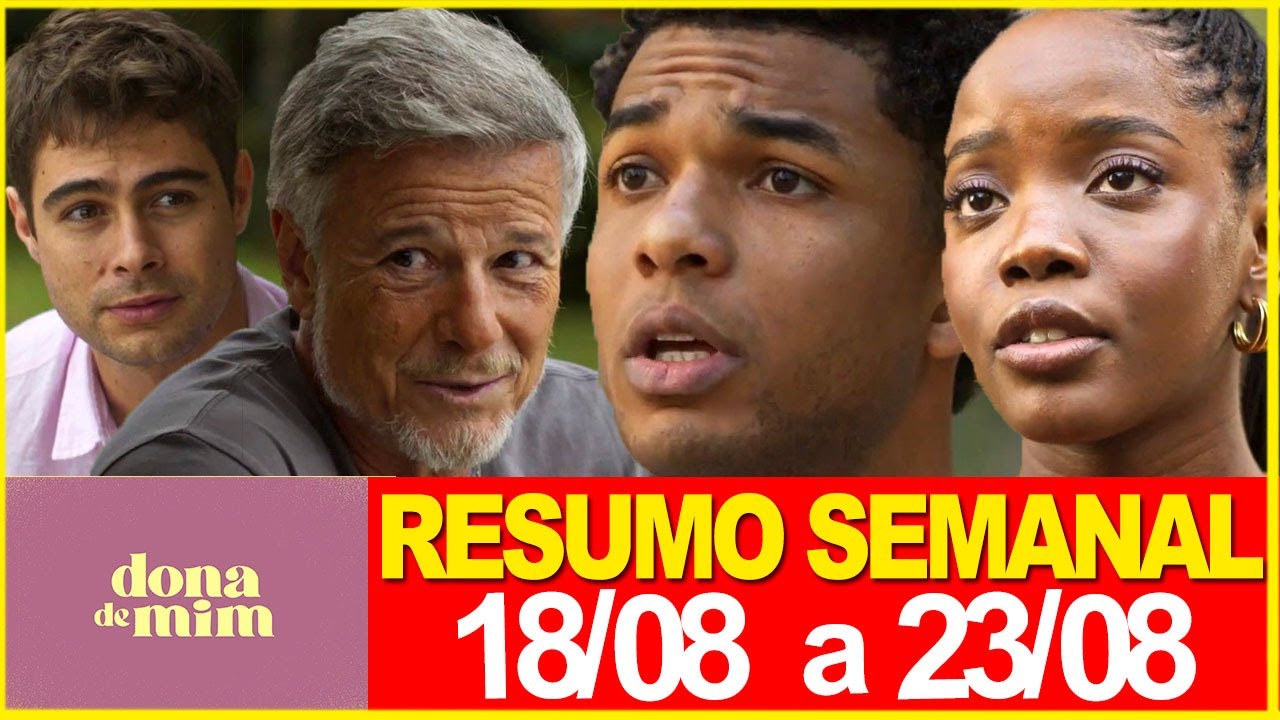 DONA DE MIM | Resumo semanal | De 1808 a 2308 | RESUMÃO