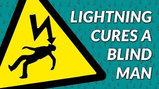 How a Lightning Bolt Cured a Blind Man