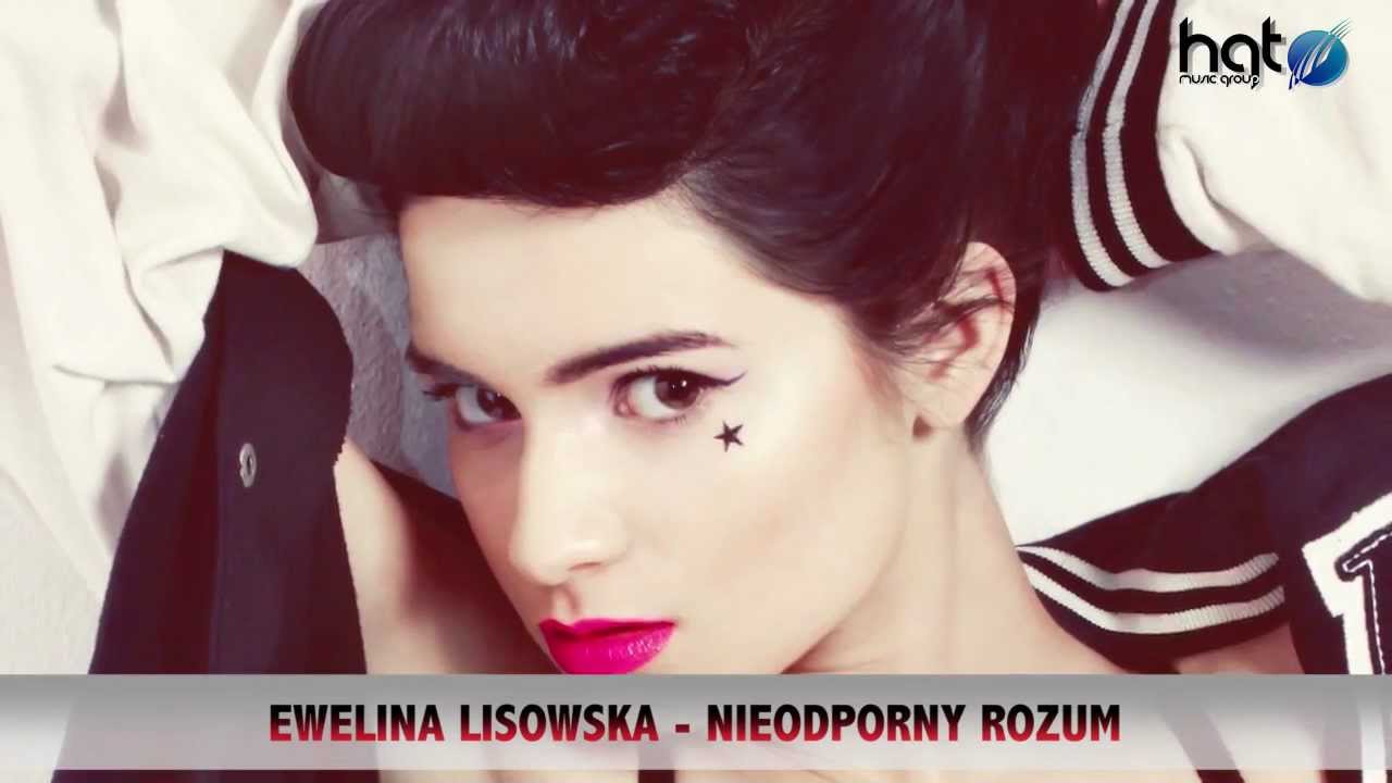 Ewelina Lisowska Nieodporny Rozum Youtube