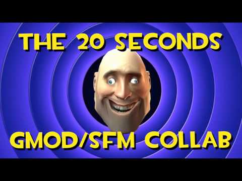 THE 20 SECONDS GMOD/SFM COLLAB