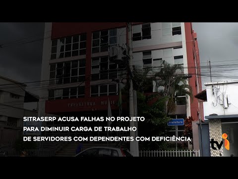 Vídeo: SITRASERP acusa falhas no projeto para diminuir carga de trabalho de servidores com dependentes com deficiência