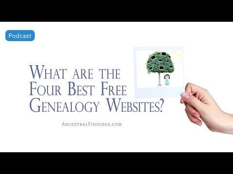 AF-504: What are the Four Best Free Genealogy Websites? | Ancestral Findings Podcast