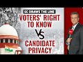 Voters Right To Know Vs Candidate Privacy | Left, Right And Centre