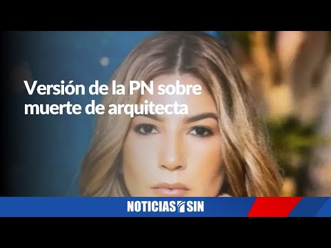 Versión de la PN sobre muerte de arquitecta