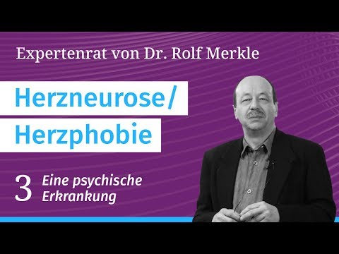 Herzphobie (Herzneurose), Teil 3/7: Expertenrat bei Angst- und Panikstörungen // Dr. Rolf Merkle