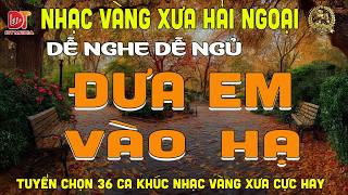 ĐƯA EM VÀO HẠ ➤LK BOLERO DIỄN QUÂN ĐỘC LẠ HAY NHẤT 2026, Nhạc Vàng Xưa Nghe CỰC ÊM TAI