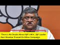 Theres No Doubt About BJPs Win | BJP Leader Ravi Shankar Prasad On Bihar Campaign | NewsX