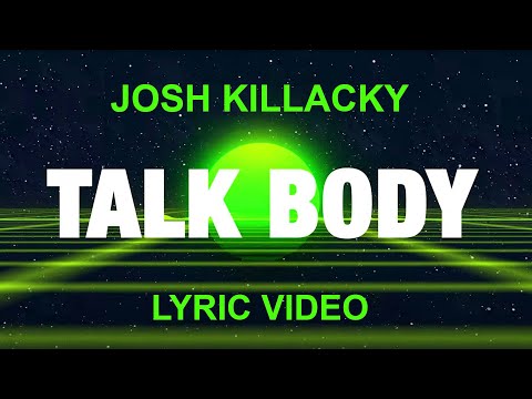 TALK BODY Lyric Video – @Josh Killacky ft @BluPrint01