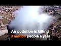 Pollution killing 9 million people a year: study