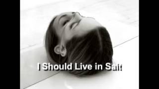 I Should Live in Salt