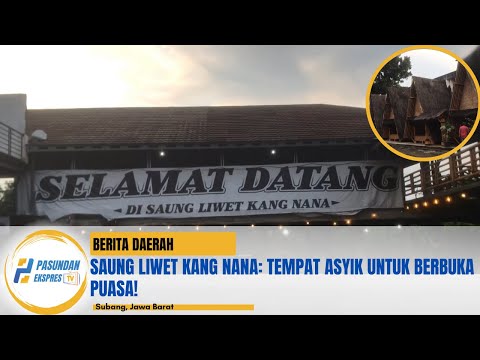 Saung Liwet Kang Nana: Tempat Asyik untuk Berbuka Puasa!