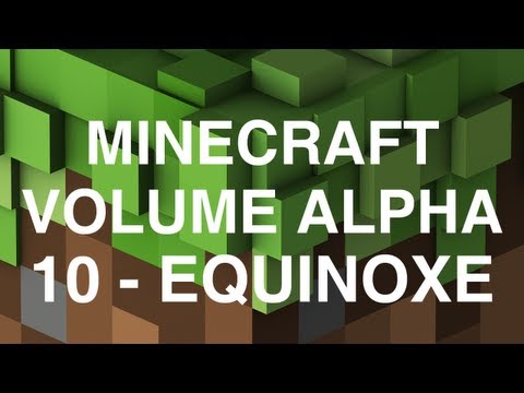 Minecraft Volume Alpha - 10 - Equinoxe