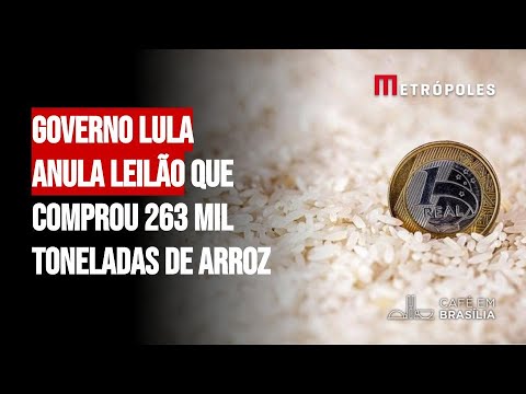 Governo Lula anula leilão que comprou 263 mil toneladas de arroz