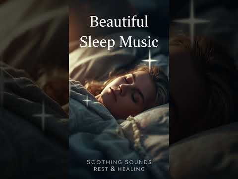 Beautiful Sleep Music 🌙 Soothing Sounds for Rest & Healing 2025