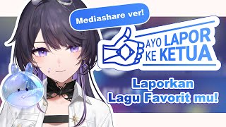 「Ayo Lapor ke Ketua」KIRIM SEMUA LAGU YG KALIAN DENGERIN ITU ✦