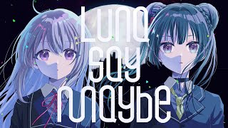 Luna say maybe - 初星学園＆月村手毬 Covered by 常磐カナメ × 香鳴ハノン【歌ってみた】