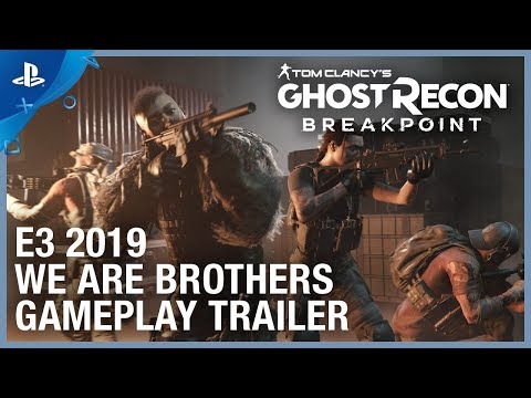 Tom Clancy?s Ghost Recon: Breakpoint - E3 2019 We Are Brothers Gameplay Trailer | PS4