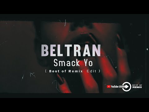 Beltran - Smack Yo (KROB Edit) 2k22