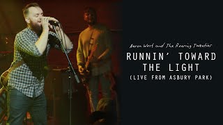 Aaron West and The Roaring Twenties - Runnin&#39; Toward The Light (Live From Asbury Park) [Live Video]