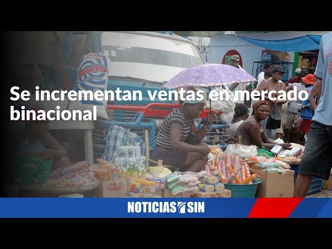 Se incrementan ventas en mercado binacional