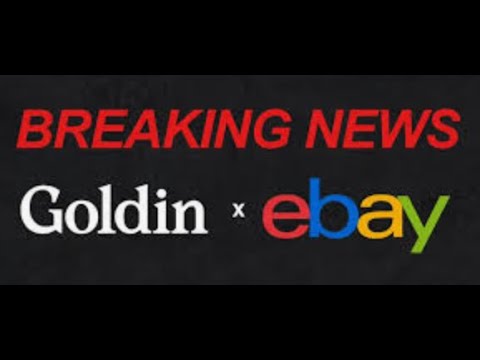 1 AM Rant: eBay acquires Goldin Auctions, Collectors Holdings acquires eBay Vault. I 100% approve!