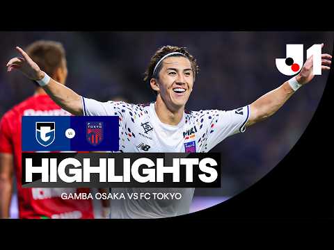 Gamba <strong>Osaka</strong> vs FC TOKYO HIGHLIGHTS | J.League