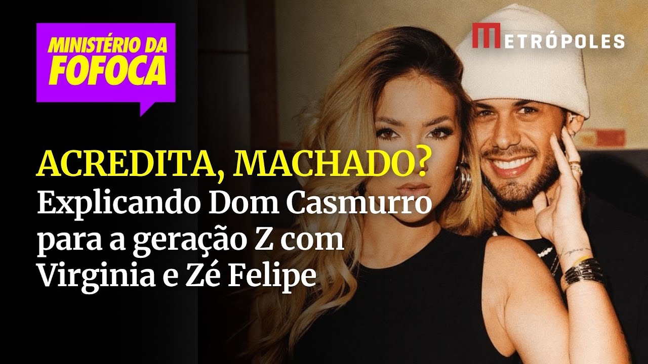Explicando Dom Casmurro para a geração Z com Virginia e Zé Felipe