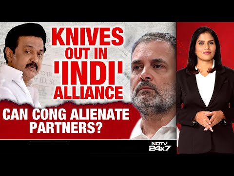 Knives Out In 'INDI' Alliance: Can Congress Alienate Partners?