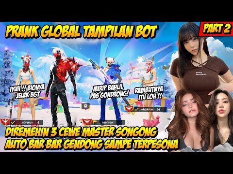PRANK GLOBAL TAMPILAN BOT DIHINA CEWE SONGONG! AUTO MODE GANTENG GOMBALIN SAMPE BAPER KENA HATINYA!