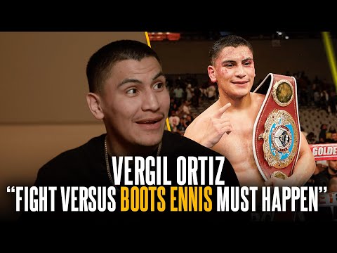 Vergil Ortiz says he MUST fight Boots Ennis and shares TENSE Madrimov sparring story 💥😬